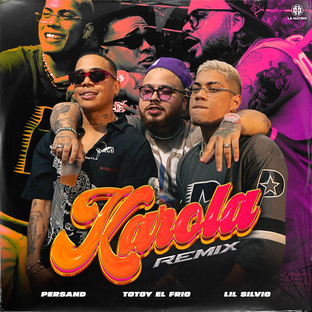 Persand, Totoy El Frío, Lil Silvio, La Matrix